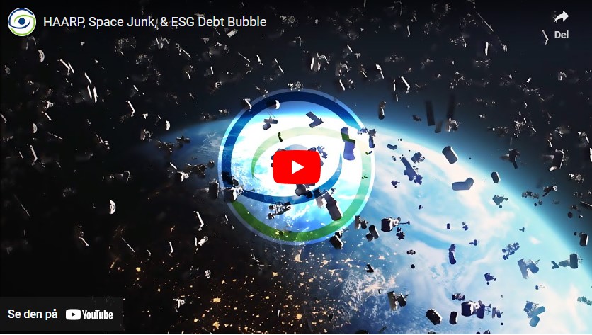 HAARP, Space Junk, & ESG Debt Bubble