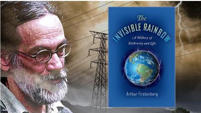 THE INVISIBLE RAINBOW – HISTORY AND EFFECTS OF ELECTROMAGNITISM | ARTHUR FIRSTENBERG