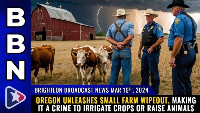Brighteon Broadcast News, 19. mars 2024 – Oregon slipper løs LITEN LANGTIG UT, noe som gjør det til en KRIME å irrigere avlinger eller oppdra dyr