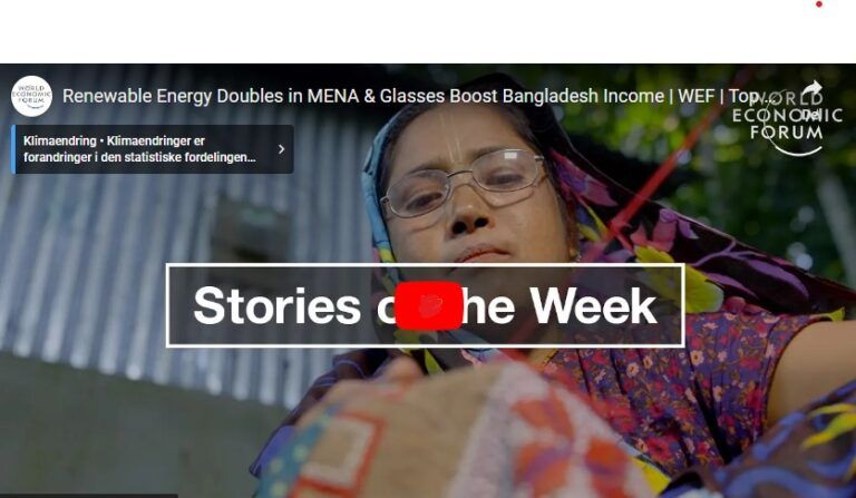 Renewable Energy Doubles in MENA & Glasses Boost Bangladesh Income | WEF | Top Stories of the Week.